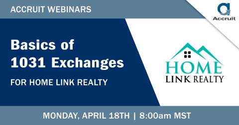 Accruit 1031 Exchange Webinar for Home Link Realty
