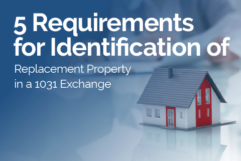 Infographic: Requirements for Identification of Replacement Property in a 1031 Exchang